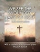 We See the Wounded Lamb of God SATB choral sheet music cover